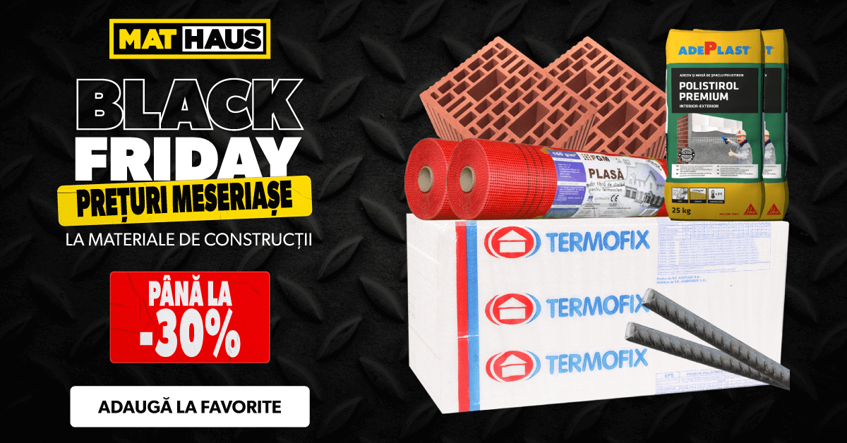 black friday materiale de constructii MatHaus 2025 -30%